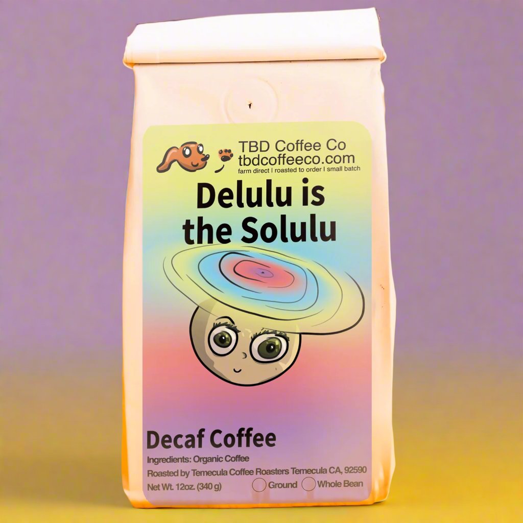 delulu is the solulu decaf coffee bag