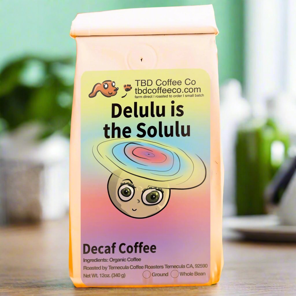 Delulu is the Solulu | Peru Swiss Water Decaf Coffee